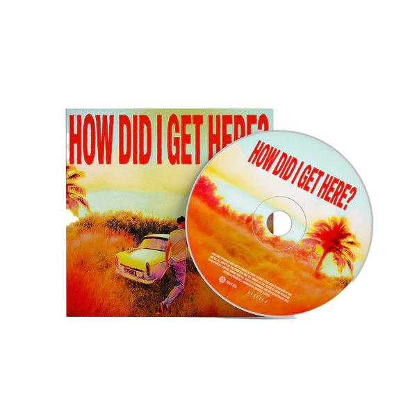 HOW DID I GET HERE? CD