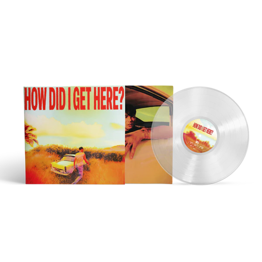 HOW DID I GET HERE? CLEAR VINYL